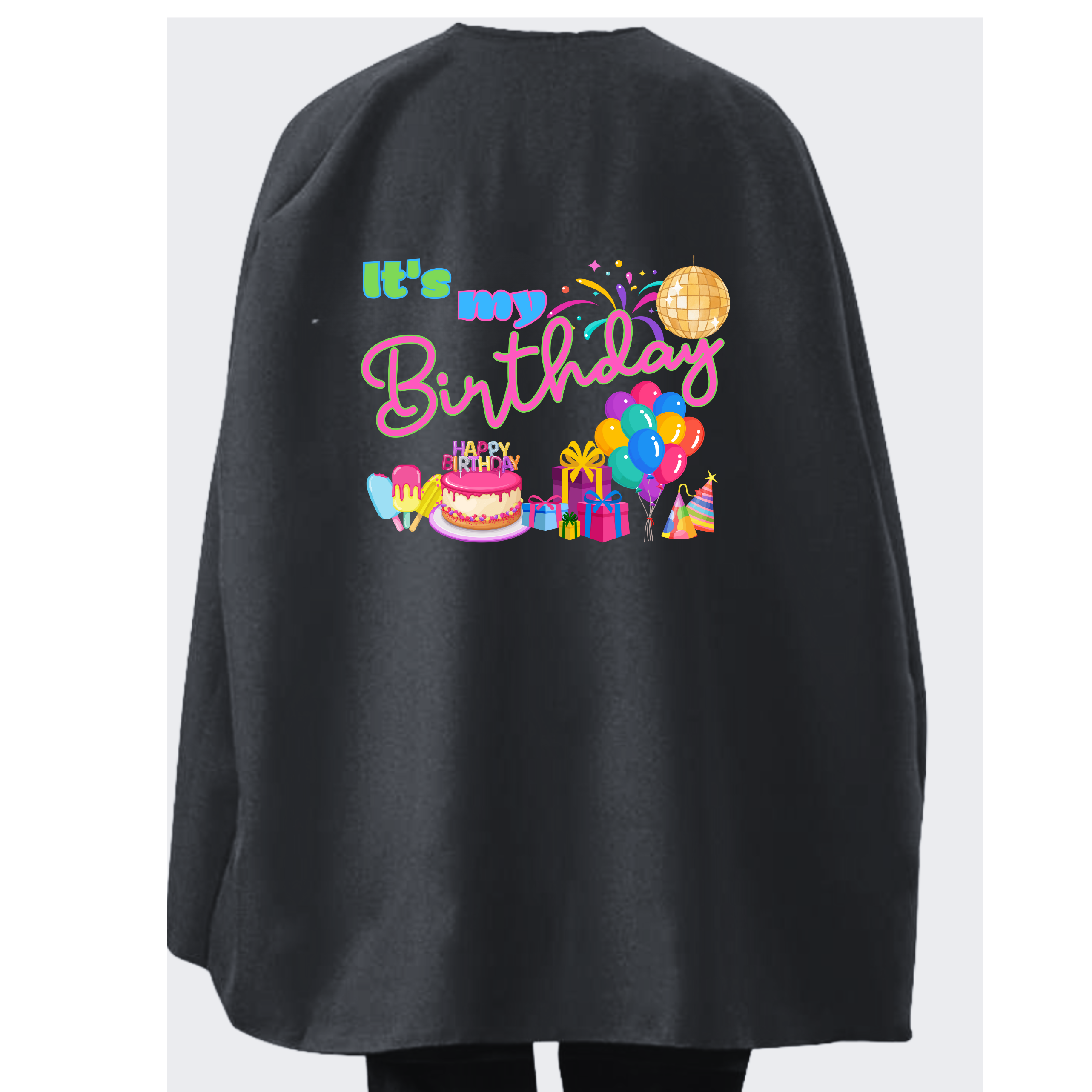 Student or Teacher Cape - It’s my birthday PARTY cape - choice of colours