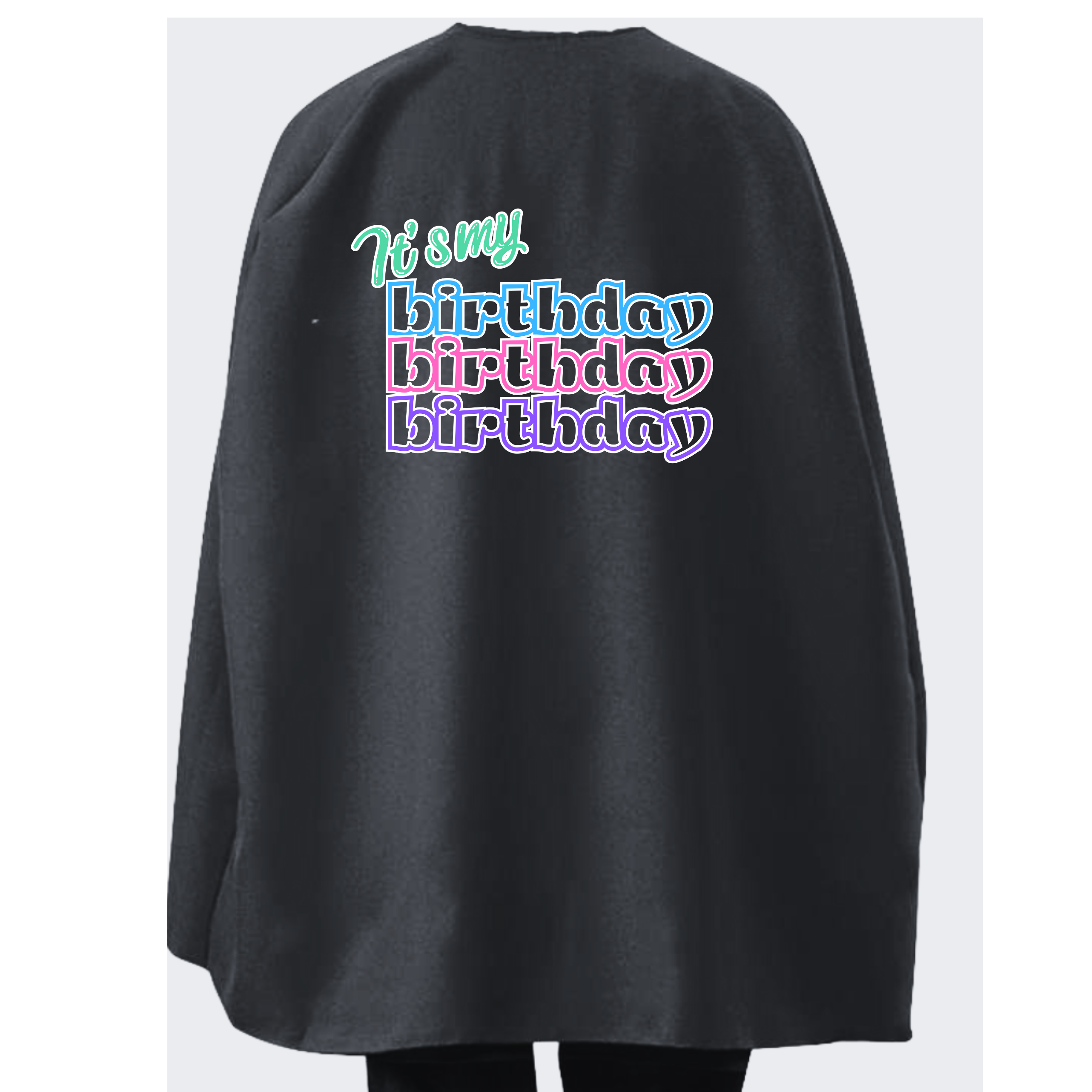 Student or Teacher Cape - It’s my birthday Pastel Text cape - choice of colours
