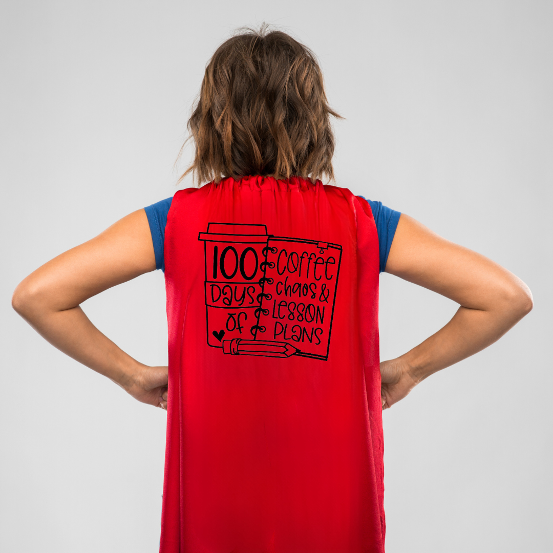 Teacher Cape - 100 Days of Coffee