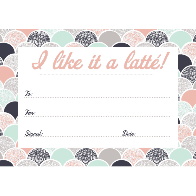 Light Gray 25 "I like it a latte" Student Award Certificates