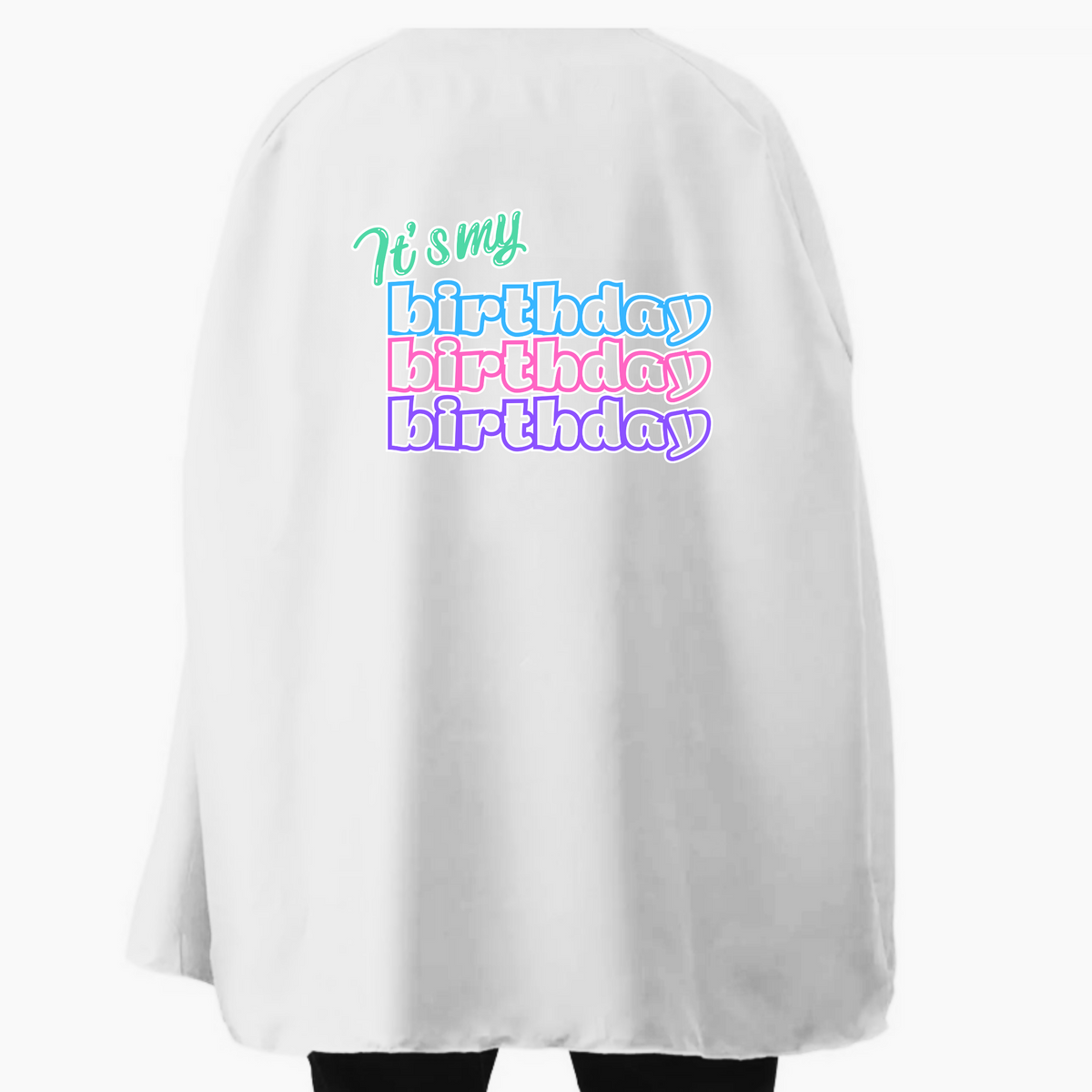 Student or Teacher Cape - It’s my birthday Pastel Text cape - choice of colours
