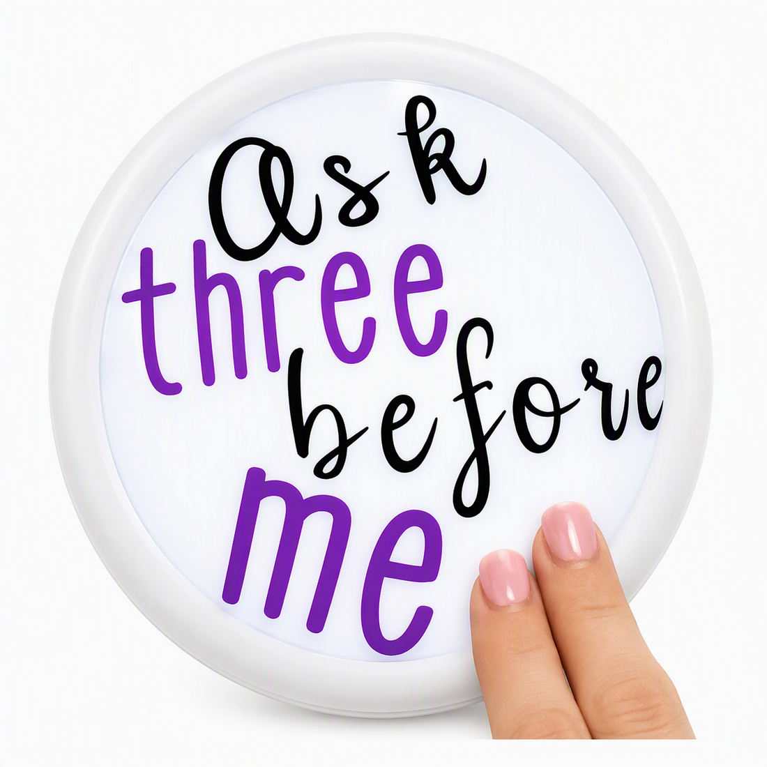 "Ask three before me" - Tap / Touch / Push Lights - 140mm / 5.5inch diameter
