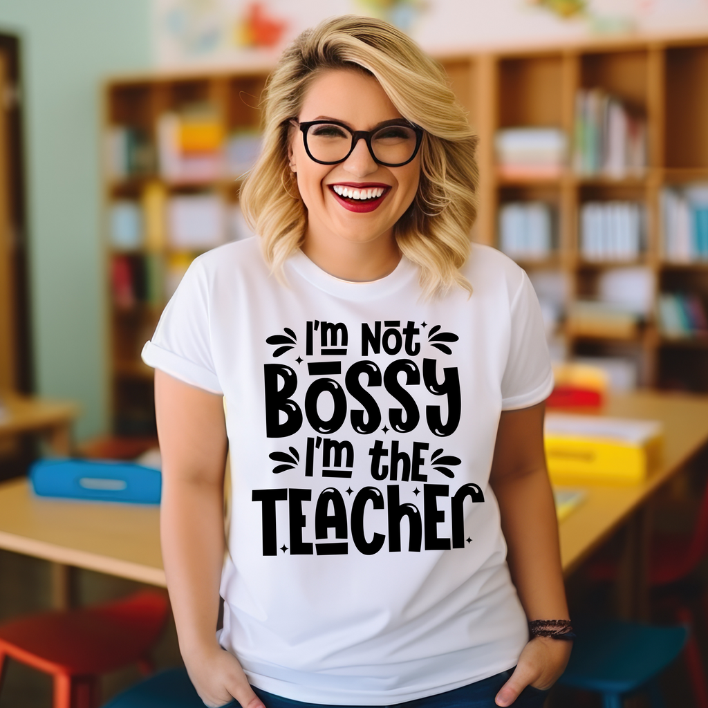 I'm not Bossy Teacher T-shirt