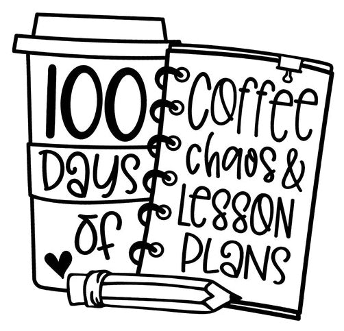 100 Days of School - Coffee - Teachers - Iron on Transfer for T-shirts