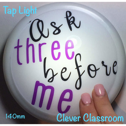 cleverclassroom-net-au - LARGE &quot;Ask three before me&quot; - Tap / Touch / Push Lights - 140mm / 5.5inch diameter - Tap Lights