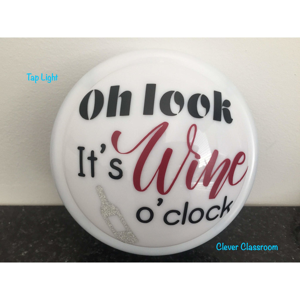 cleverclassroom-net-au - LARGE "Oh Look It's Wine o'clock" - Tap / Touch / Push Lights - 140mm / 5.5inch diameter - Tap Lights
