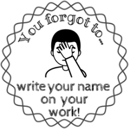 Gray You forgot to put your name on your work -  Teacher Stamp Self-inking 30mm round