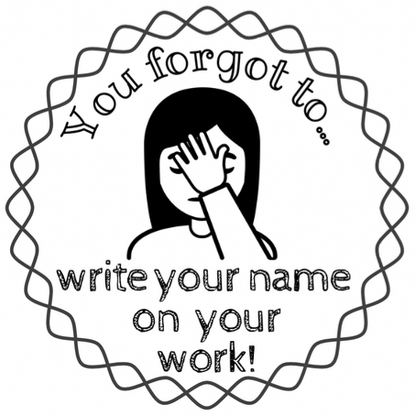 Light Gray You forgot to put your name on your work -  Teacher Stamp Self-inking 30mm round