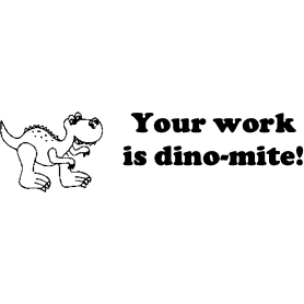 Black Your work is dino-mite! Teacher Stamp - Rectangle 18 x 54mm