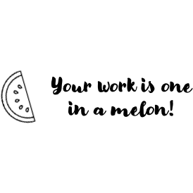 Black Your work is one in a melon! Teacher Stamp - Rectangle 18 x 54mm
